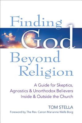 Image for Finding God Beyond Religion: A Guide for Skeptics, Agnostics & Unorthodox Believers Inside & Outside the Church (Walking Together, Finding the Way) Finding God Beyond Religion: A Guide for Skeptics, Agnostics & Unorthodox Believers Inside & Outside the Church (Walking Together, Finding the Way)