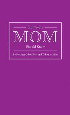 Stuff Every Mom Should Know (Stuff You Should Know)