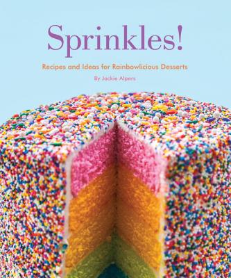 Image for Sprinkles!: Recipes and Ideas for Rainbowlicious Desserts
