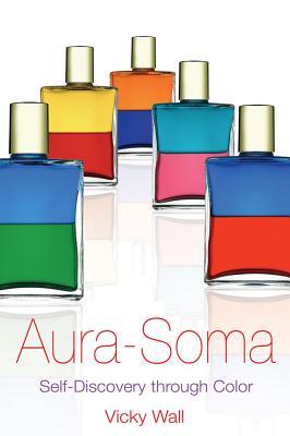 AURA-SOMA SELF-DISCOVERY THROUGH COLOR