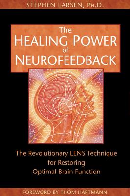 Image for The Healing Power of Neurofeedback: The Revolutionary LENS Technique for Restoring Optimal Brain Function