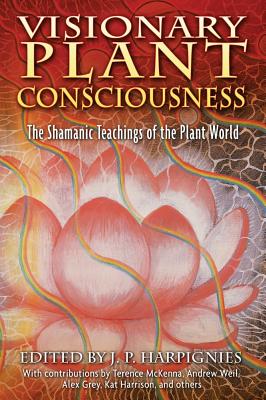 Image for Visionary Plant Consciousness: The Shamanic Teachings of the Plant World Visionary Plant Consciousness: The Shamanic Teachings of the Plant World
