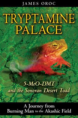 Image for Tryptamine Palace: 5-MeO-DMT and the Sonoran Desert Toad