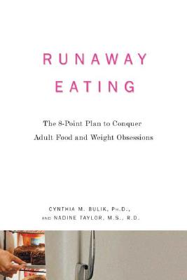 Image for Runaway Eating: The 8-Point Plan to Conquer Adult Food and Weight Obsessions
