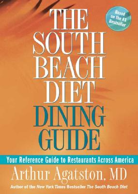 The South Beach Diet Dining Guide: Your Reference Guide to Restaurants Across America
