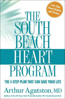 Image for The South Beach Heart Program: The 4-Step Plan that Can Save Your Life (The South Beach Diet)