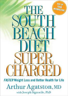 Image for The South Beach Diet Supercharged: Faster Weight Loss and Better Health for Life