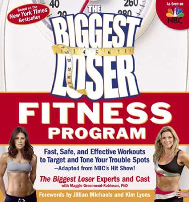 Image for The Biggest Loser Fitness Program: Fast, Safe, and Effective Workouts to Target and Tone Your Trouble Spots--Adapted from NBC's Hit Show!