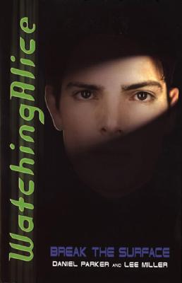 Break the Surface (Watching Alice, Book 1)