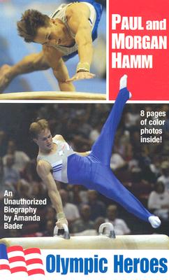 Paul and Morgan Hamm: Olympic Heroes