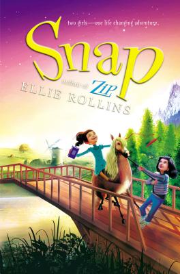 SNAP BY ELLIE ROLLINS,Two girls- one life changing adventure