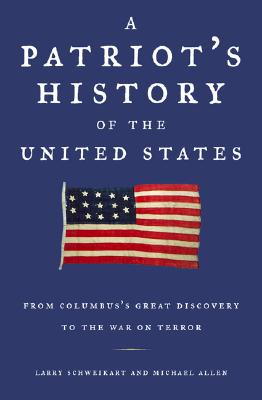 Image for A Patriot's History of the United States: From Columbus's Great Discovery to the War on Terror