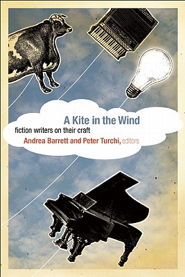 Image for A Kite in the Wind: Fiction Writers on Their Craft