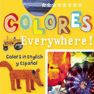 Colores Everywhere!: Colors in English y Espaol (ArteKids)