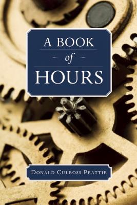 A Book of Hours (Donald Culross Peattie Library)