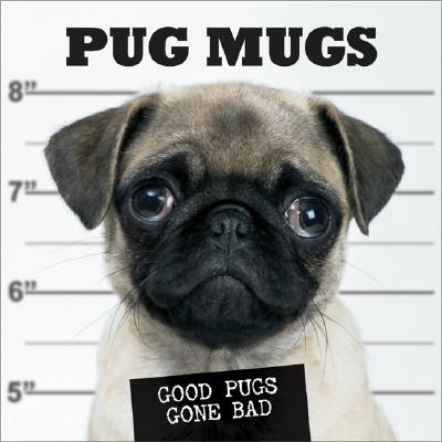 Image for Pug Mugs: Good Pugs Gone Bad