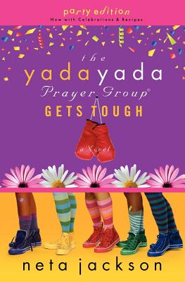 The Yada Yada Prayer Group Gets Tough (The Yada Yada Prayer Group, Book 4) (With Celebrations and Recipes)