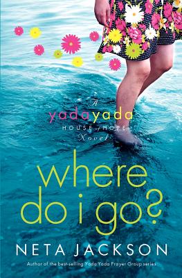 Where Do I Go (Yada Yada House of Hope Series, Book 1)