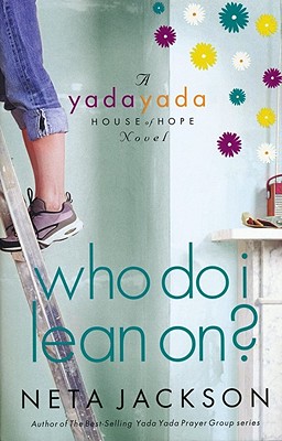 Who Do I Lean On (A Yada Yada House of Hope Novel)