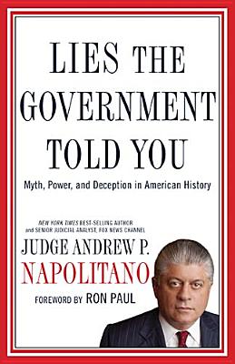Image for Lies the Government Told You: Myth, Power, and Deception in American History Lies the Government Told You: Myth, Power, and Deception in American History