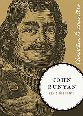 Image for John Bunyan (Christian Encounters Series) John Bunyan (Christian Encounters Series)
