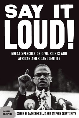 Say It Loud: Great Speeches on Civil Rights and African American Identity