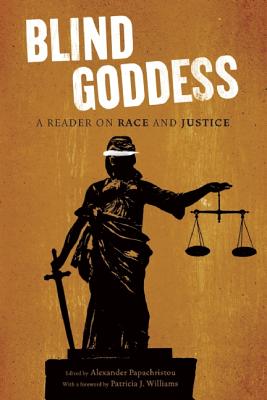 The Blind Goddess: A Reader on Race and Justice