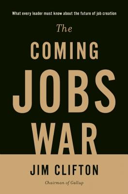 Image for The Coming Jobs War The Coming Jobs War
