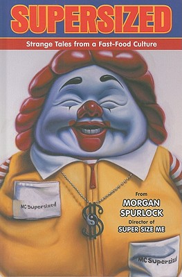 Supersized: Strange Tales from a Fast-Food Culture
