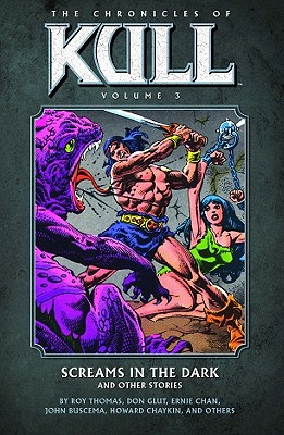The Chronicles Of Kull Vol. 3: Screams In The Dark