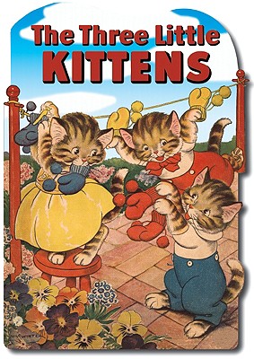 The Three Little Kittens (Children's Die-Cut Shape Book)