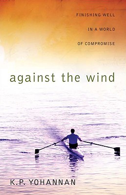 Against the Wind: Finishing Well in a World of Compromise