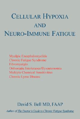 Cellular Hypoxia and Neuro-Immune Fatigue