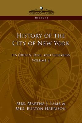 History of the City of New York: Its Origin, Rise and Progress, Vol. 2