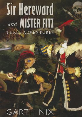 SIR HEREWARD AND MR. FITZ: THREE ADVENTURES