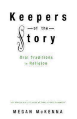 Keepers of the Story: Oral Traditions in Religion