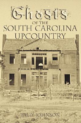Image for GHOSTS OF THE SOUTH CAROLINA UPCOUNTRY (HAUNTED AMERICA)