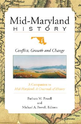Mid-Maryland History: Conflict, Growth and Change