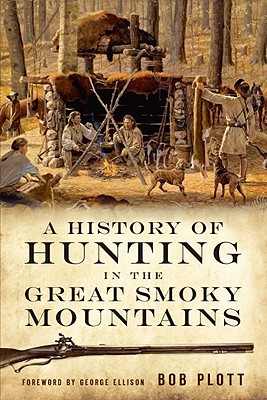 A History of Hunting in the Great Smoky Mountains (Sports)