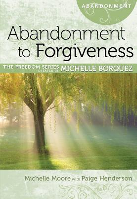 Abandonment to Forgiveness (Freedom Series)