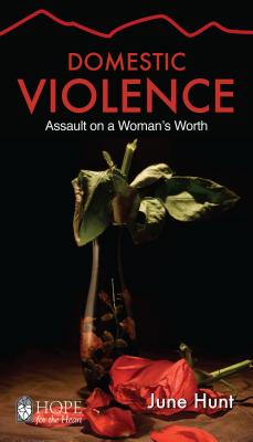 Image for Domestic Violence [June Hunt Hope for the Heart]: Assault on a Woman's Worth
