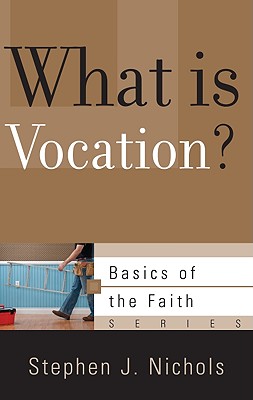 What Is Vocation (Basics of the Faith)