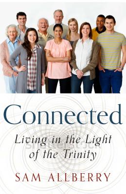 Image for Connected: Living in the Light of the Trinity