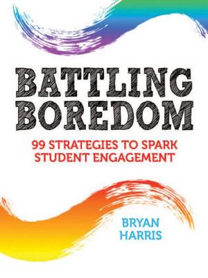 Image for Battling Boredom: 99 Strategies to Spark Student Engagement Battling Boredom: 99 Strategies to Spark Student Engagement