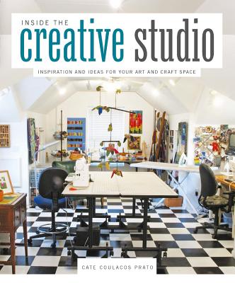 Inside the Creative Studio: Inspiration and Ideas for Your Art and Craft Space