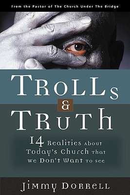 Trolls & Truth: 14 Realities about Today's Church that We Don't Want to See