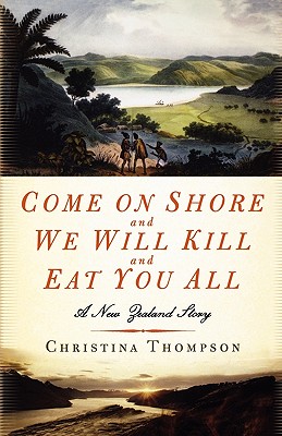 Come On Shore and We Will Kill and Eat You All: A New Zealand Story