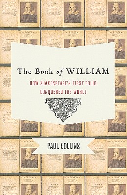 Image for The Book of William: How Shakespeare's First Folio Conquered the World