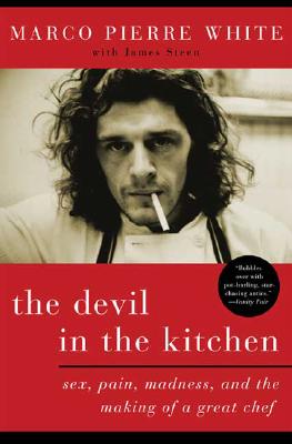 Image for The Devil in the Kitchen: Sex, Pain, Madness, and the Making of a Great Chef