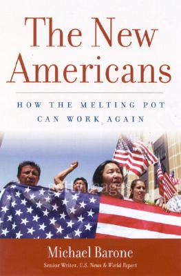 Image for The New Americans: How the Melting Pot Can Work Again The New Americans: How the Melting Pot Can Work Again
